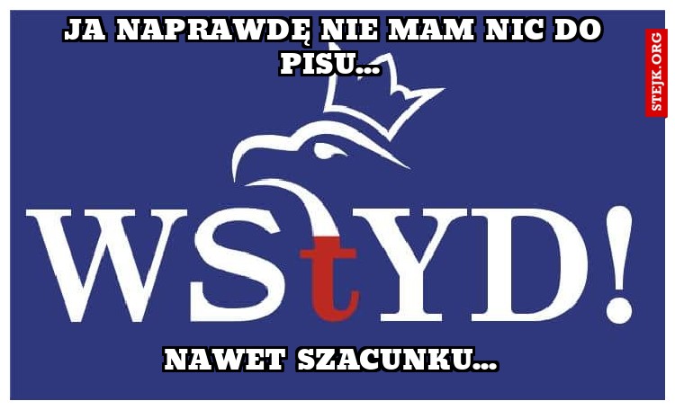 Ja naprawdę nie mam nic do pisu... 