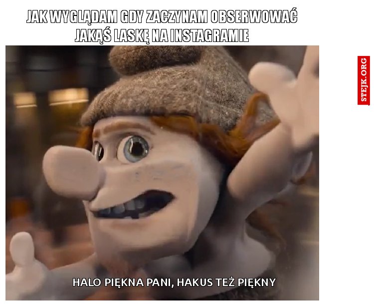 halo piękna pani, hakus też piękny