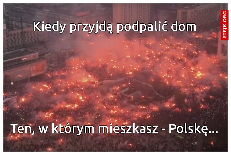 Kiedy przyjdą podpalić dom