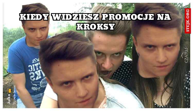 Kiedy widziesz promocje na kroksy