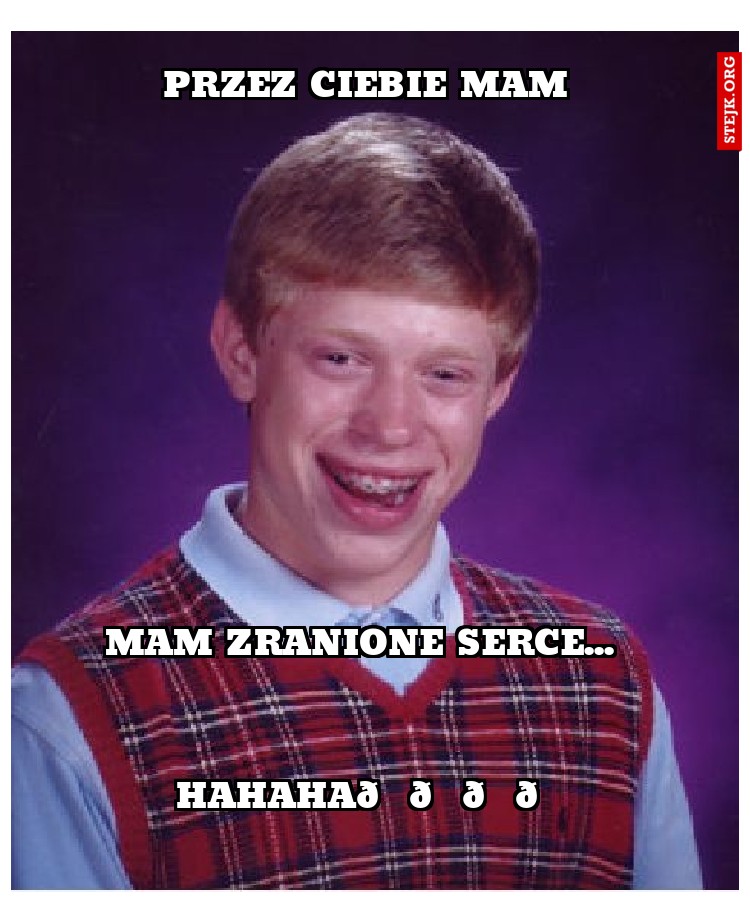 Przez Ciebie mam 