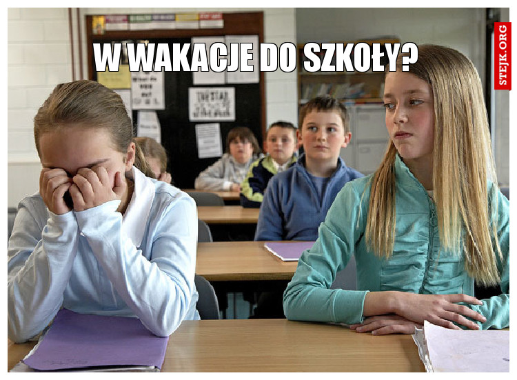 w wakacje do szkoły?