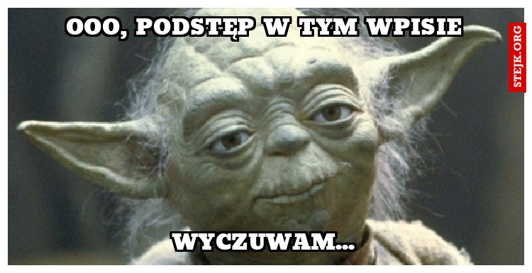 ooo, podstęp w tym wpisie