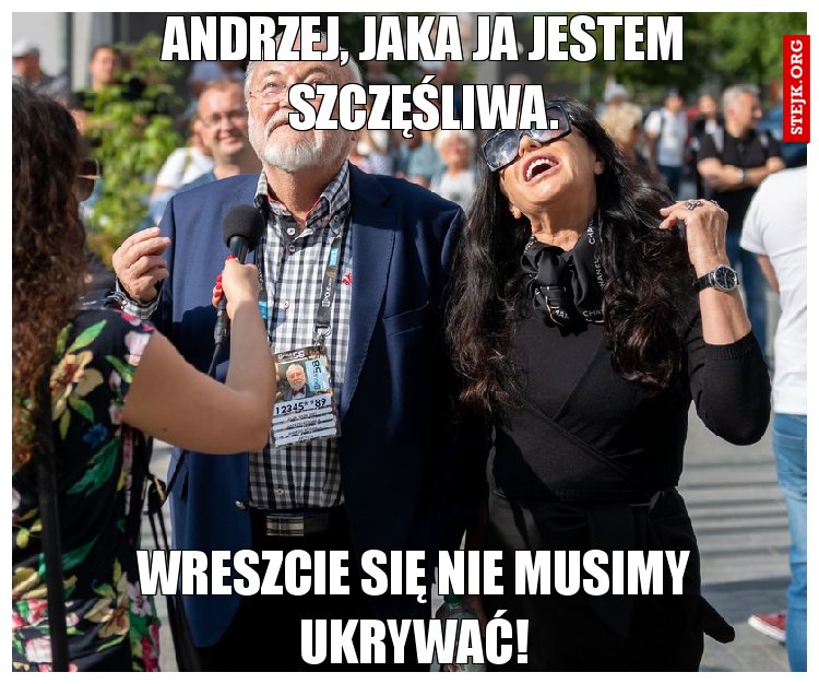 Andrzej jak ja się cieszę!