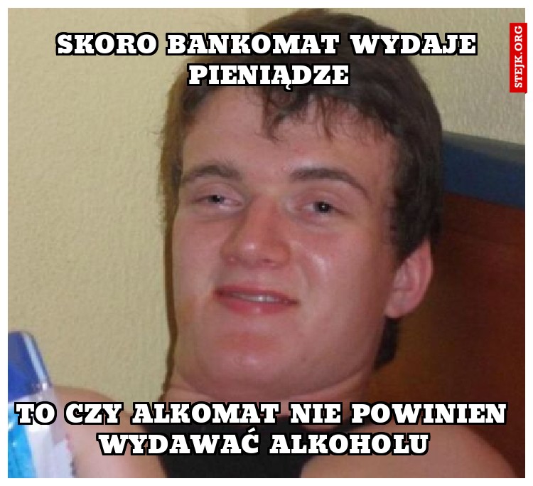 Skoro bankomat wydaje pieniądze