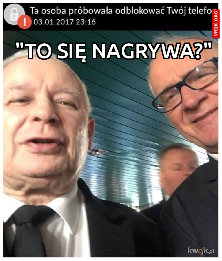 "To się nagrywa?"