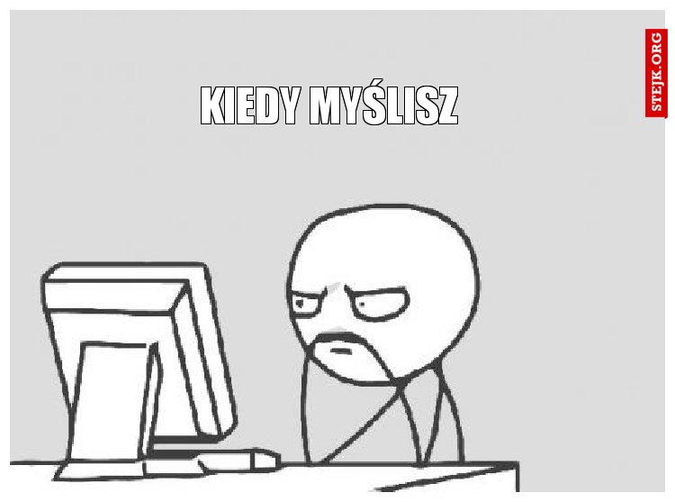 Kiedy myślisz
