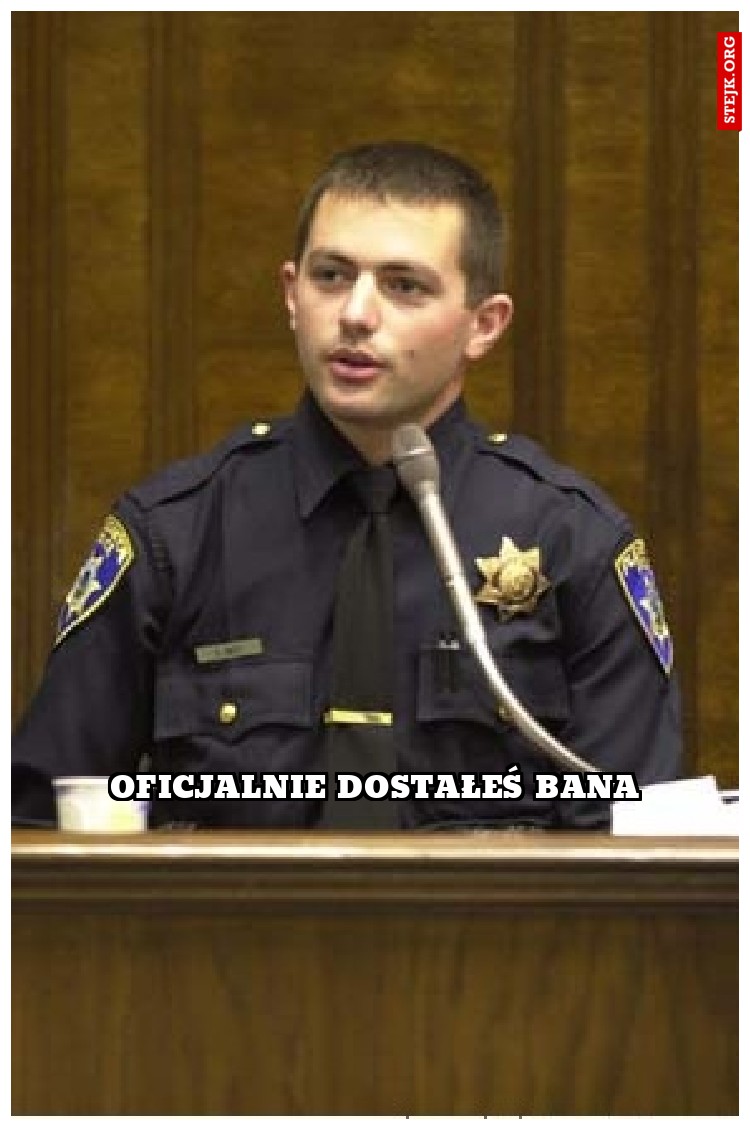 oficjalnie dostałeś bana