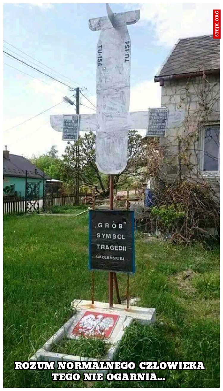 Rozum normalnego człowieka tego nie ogarnia... 