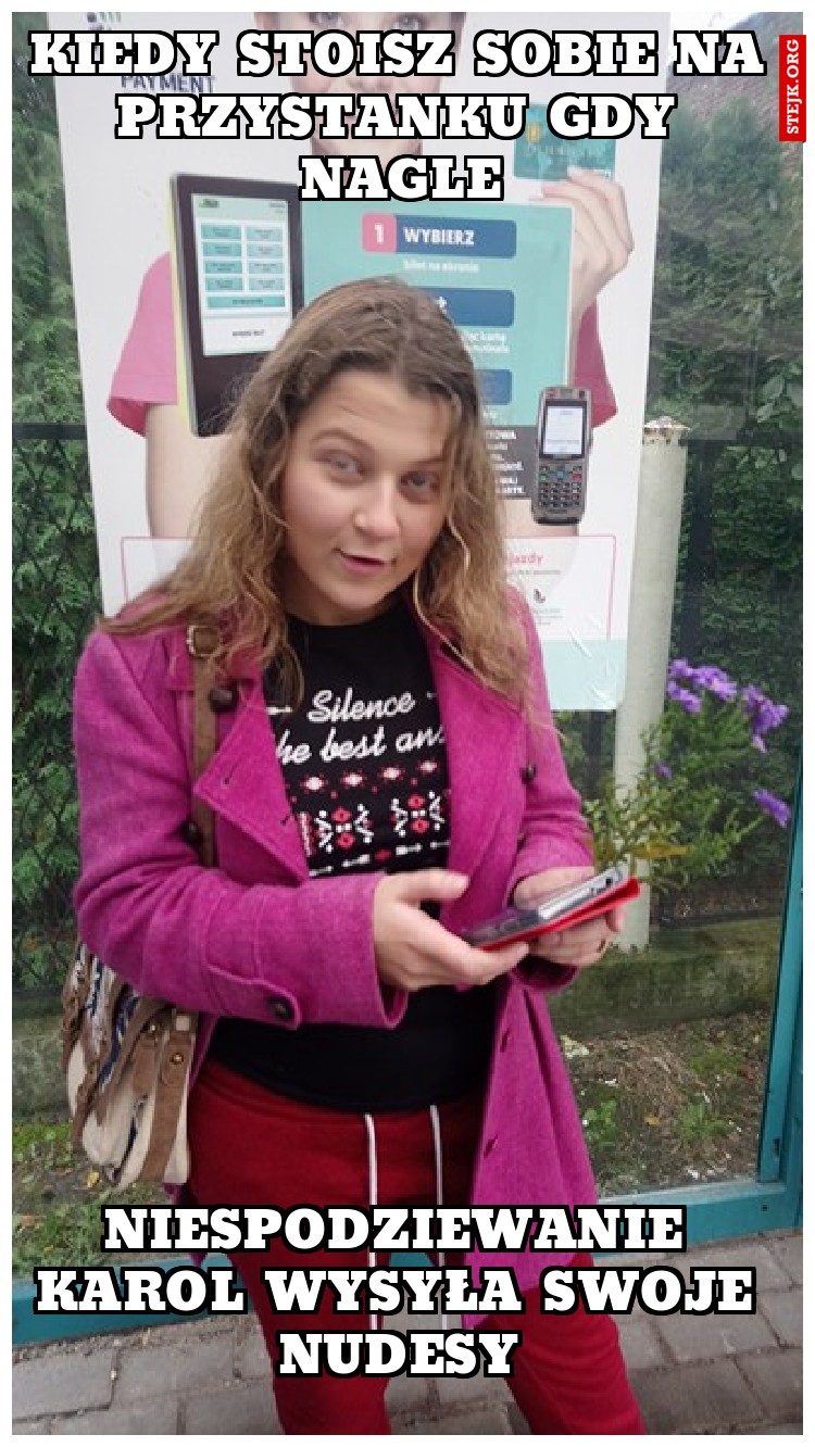Kiedy stoisz sobie na przystanku gdy nagle