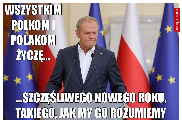 Wszystkim Polkom i Polakom życzę...