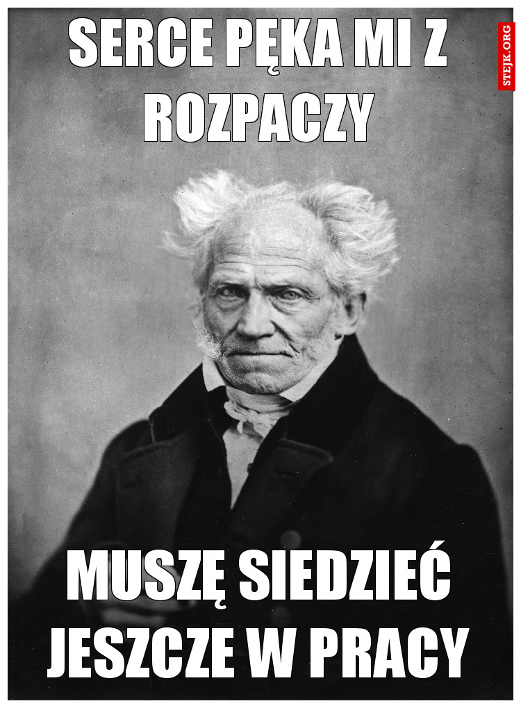 SERCE PĘKA MI Z ROZPACZY