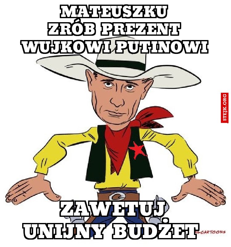          mateuszku          zrób prezent wujkowi putinowi