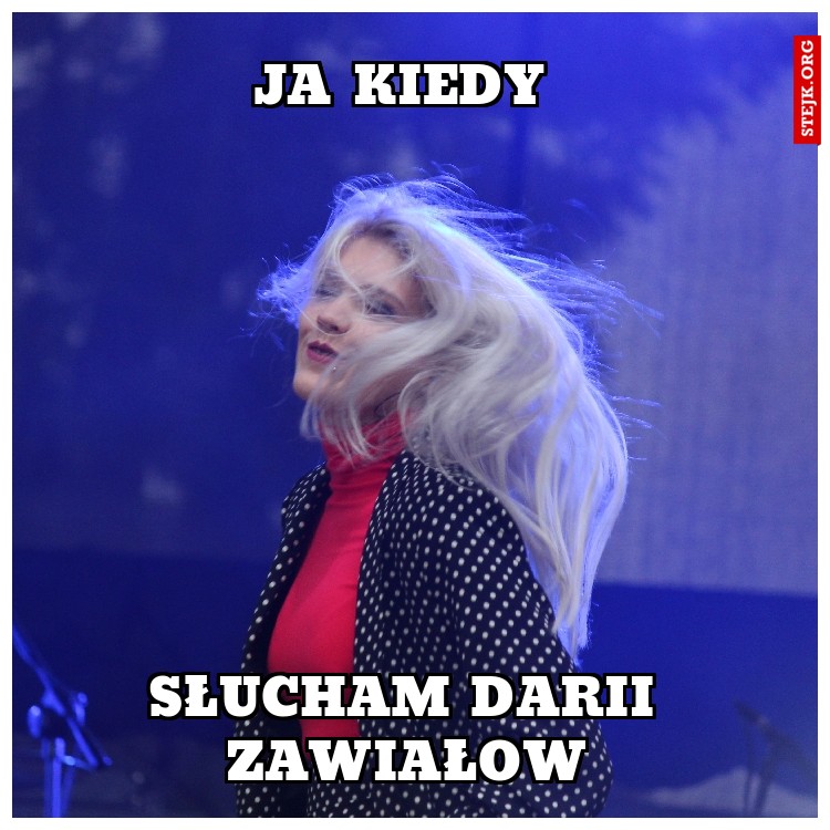 Słucham Darii Zawiałow