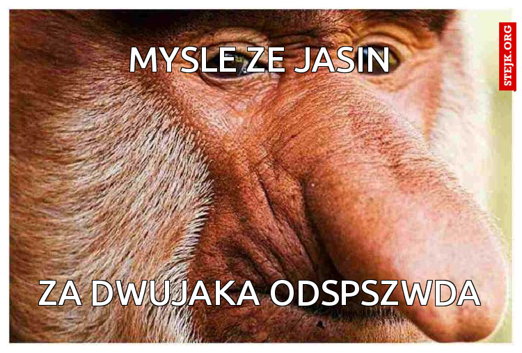 Mysle ze jasin