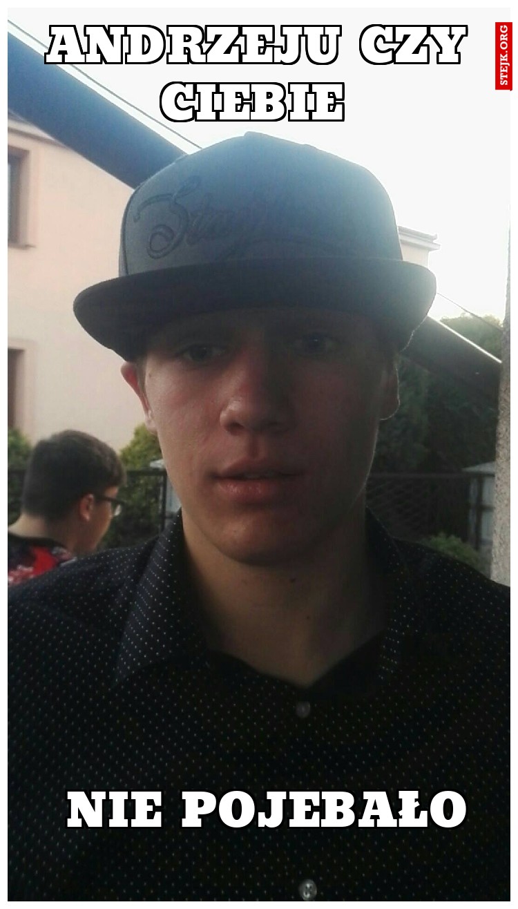 andrzeju czy ciebie 