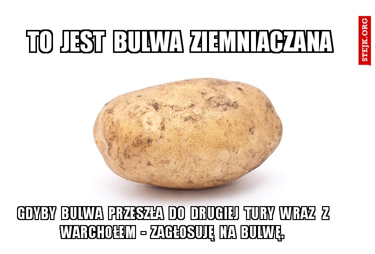 to  jest  bulwa  ziemniaczana