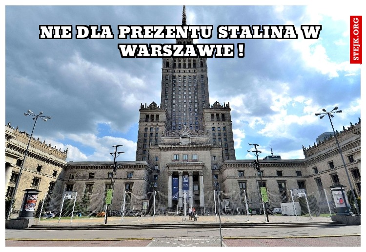 nie dla prezentu stalina w warszawie !