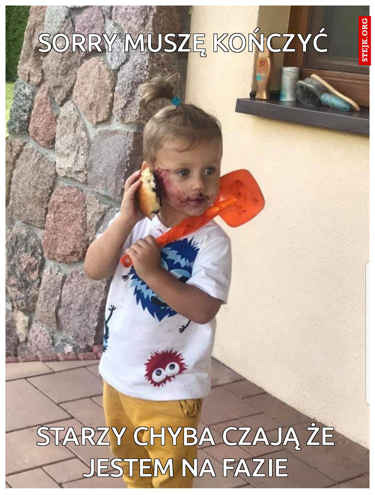 Sorry muszę kończyć 