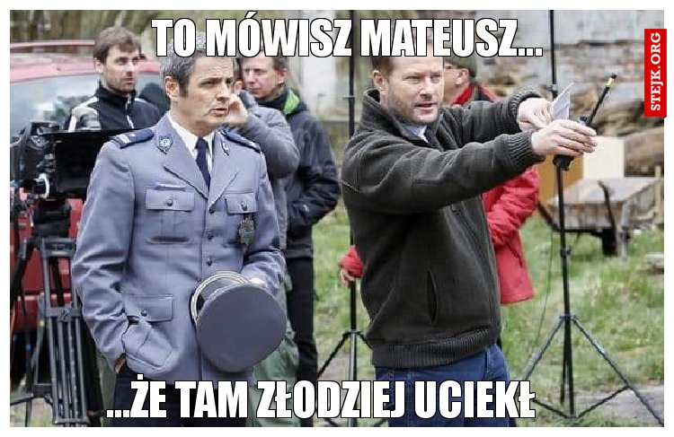 To mówisz Mateusz...