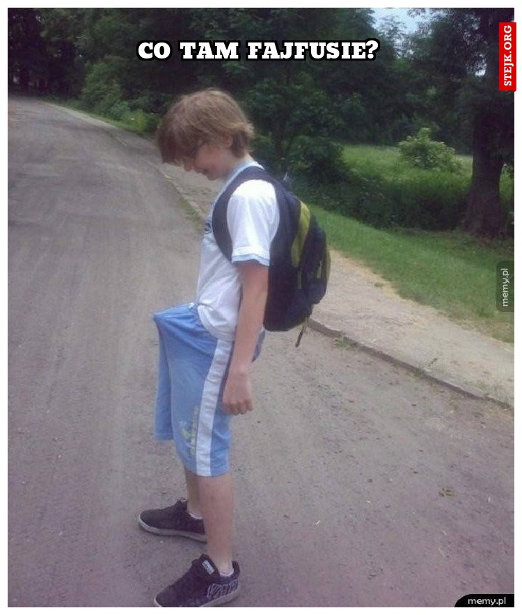 Co tam fajfusie?