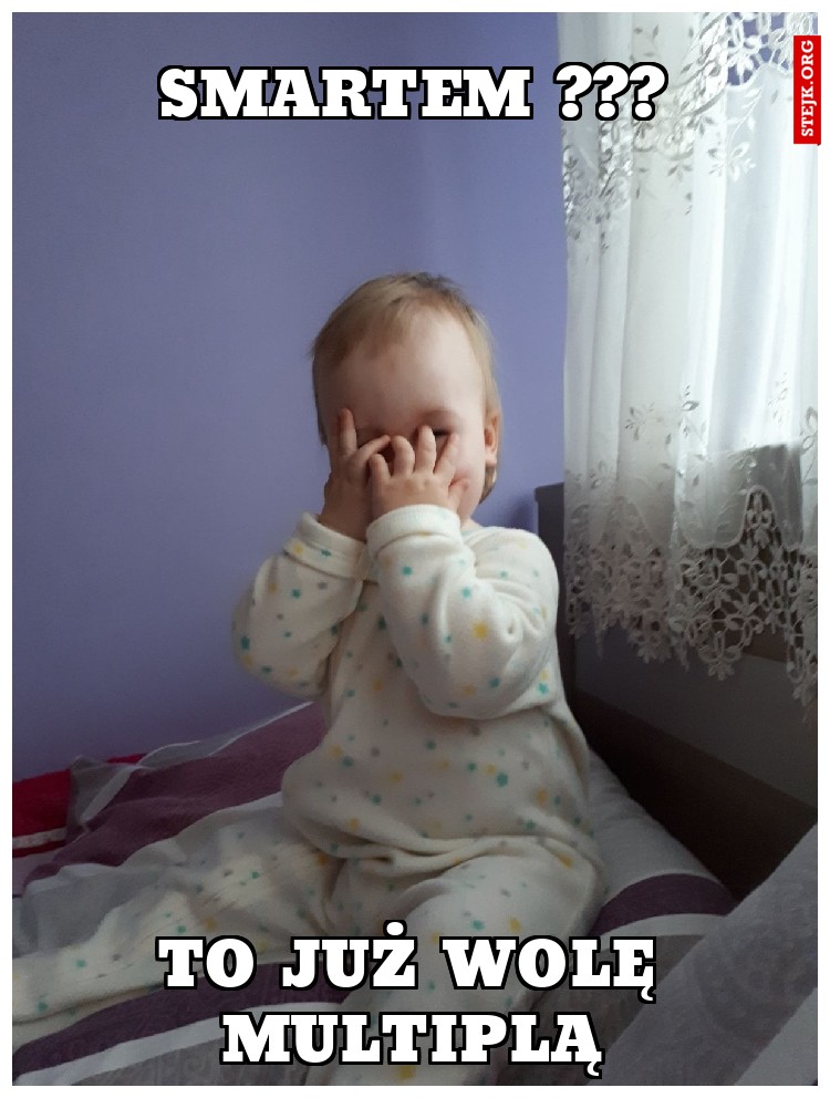 To już wolę multiplą