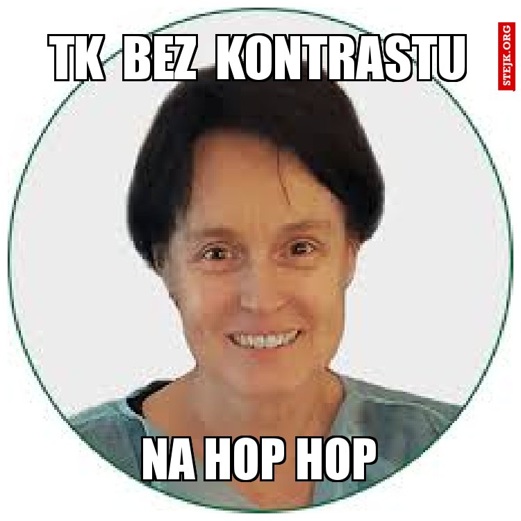 TK  bez  kontrastukkkkk