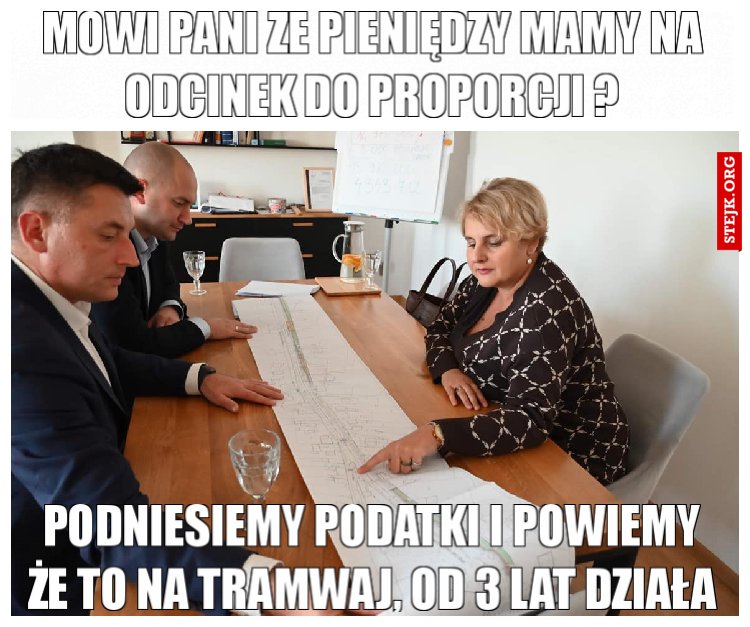 MÓWI PANI ŻE PIENIĘDZY MAMY NA ODCINEK DO PROPORCJI ?