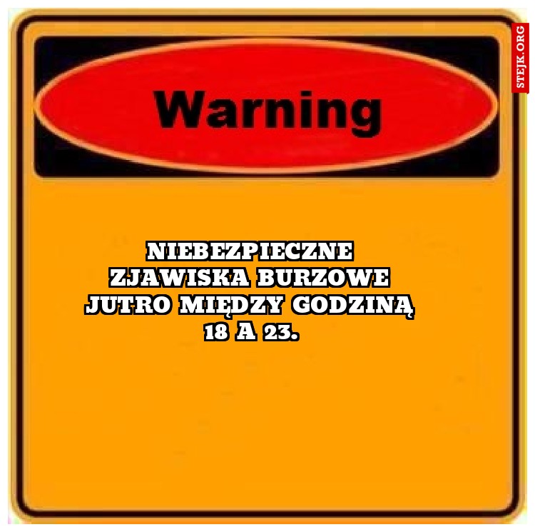 Niebezpieczne zjawiska burzwoe jutro między godziną 18 a 23.