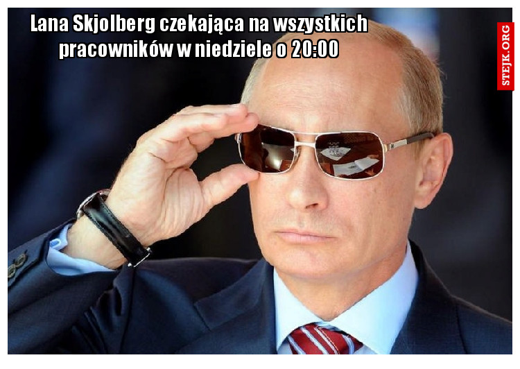 Lana Skjolberg czekająca na wszystkich pracowników w niedziele o 20:00