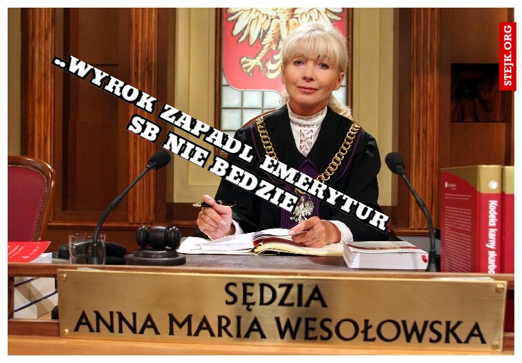 ..wyrokl zapadl emerytur sb nie bedzie