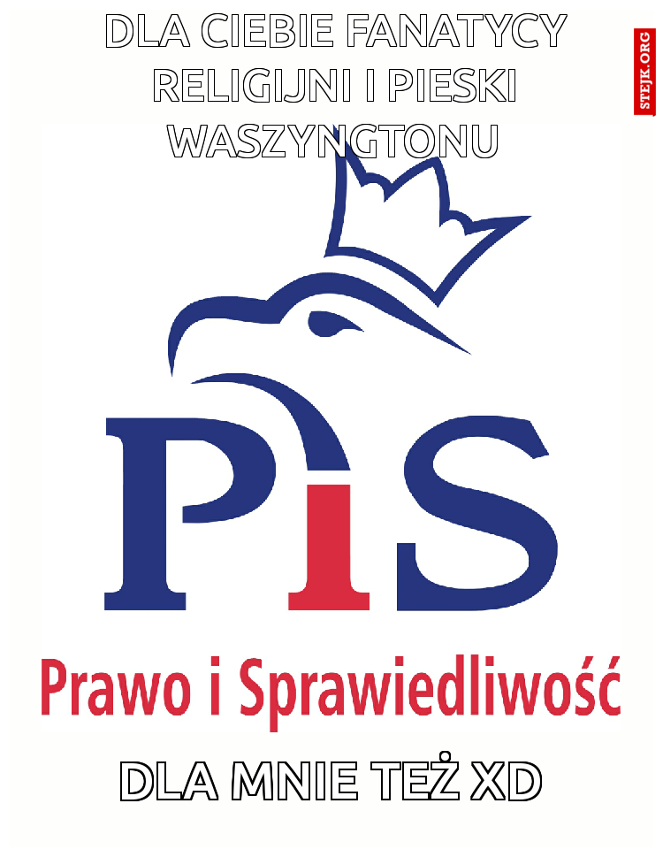 Dla ciebie fanatycy religijni i pieski waszyngtonu