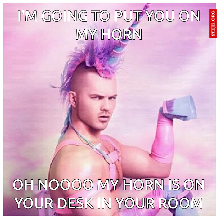 I'm going to put you on my horn