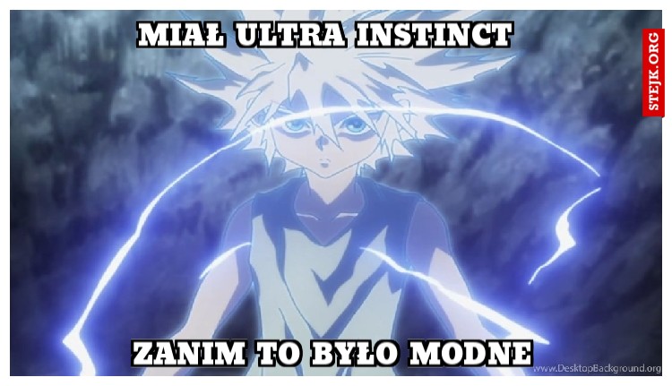 Miał ultra instinct 