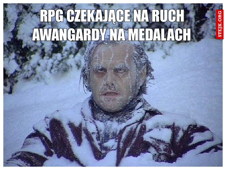 RPG CZEKAJĄCE NA RUCH AWANGARDY NA MEDALACH