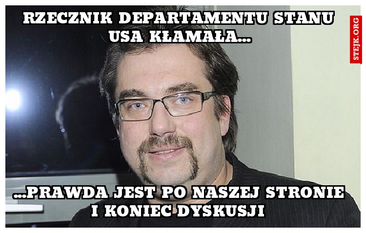 Rzecznik Departamentu Stanu USA kłamała...