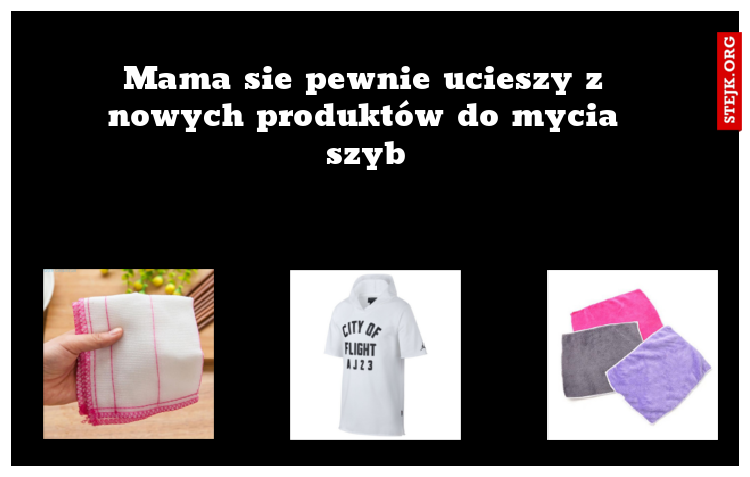 Mama sie pewnie ucieszy z nowych produktów do mycia szyb