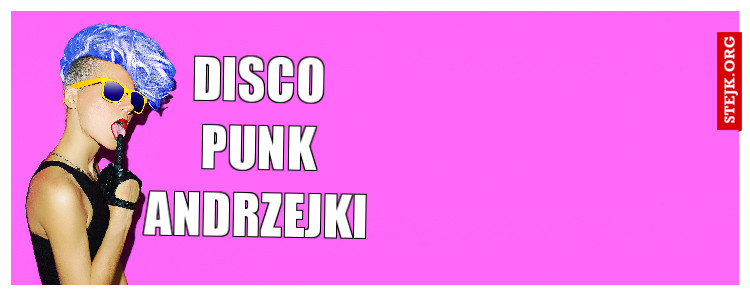 DISCO PUNK ANDRZEJKI