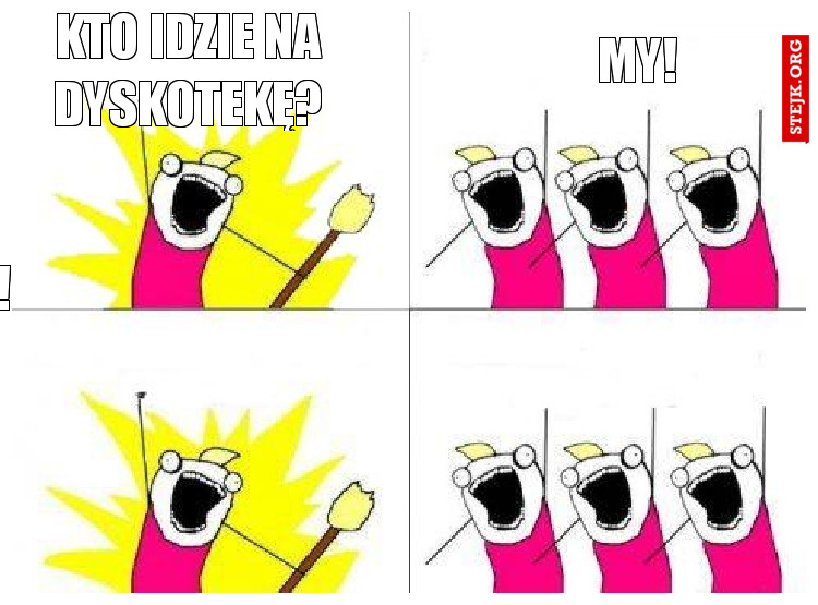Kto idzie na dyskotekę?