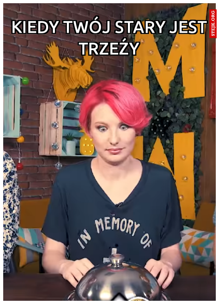 KIEDY TWÓJ STARY JEST TRZEŹY