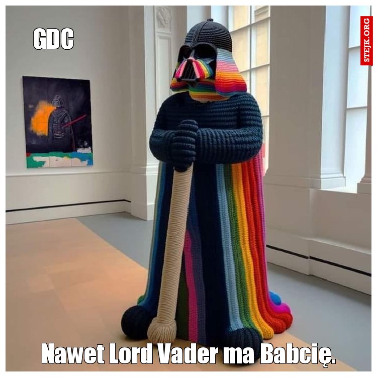 Nawet Lord Vader ma Babcię.