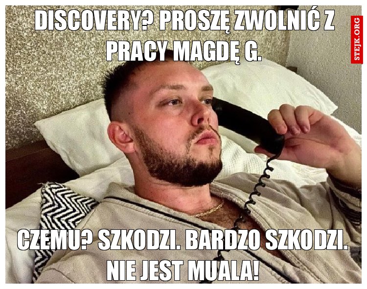 Discovery? Proszę zwolnić Magdę G.