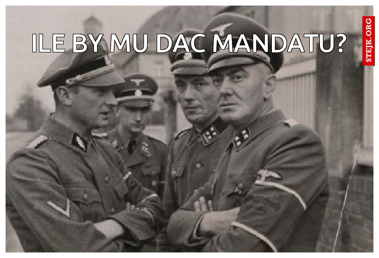 Ile by mu dac mandatu?