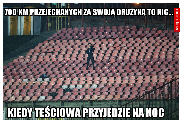 700 km przejechanych za swoją drużyną to nic...
