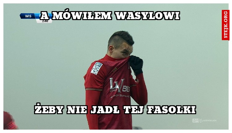 A MÓWIŁEM WASYLOWI