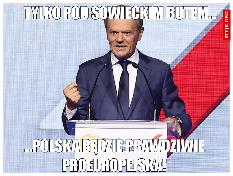 Tylko pod sowieckim butem...