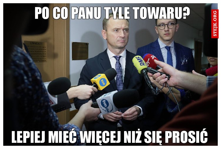 PO co panu tyle towaru?