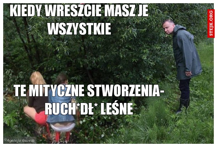 Kiedy wreszcie masz je wszystkie