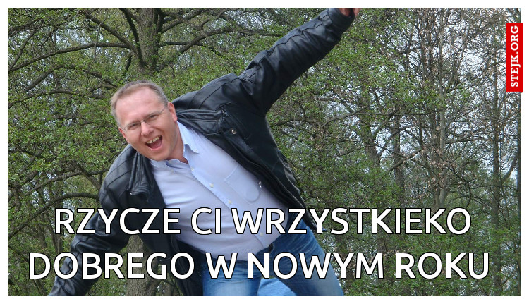 RZYCZE CI WRZYSTKIEKO DOBREGO W NOWYM ROKU 