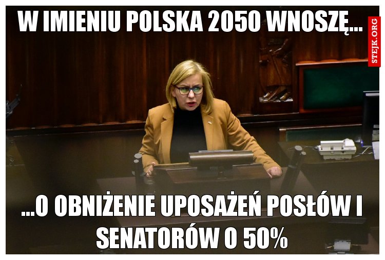 W imieniu polska2050 wnoszę...